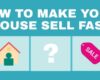 How To Make Your House Sell Fast In Any Market